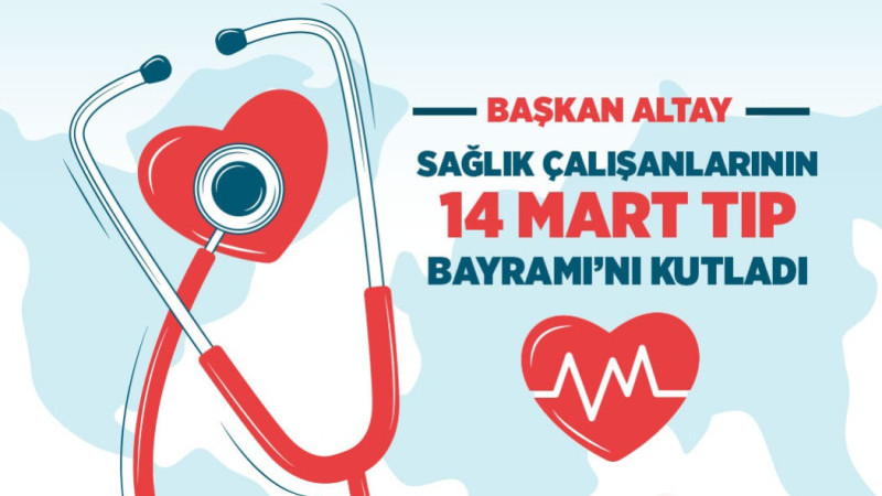 Başkan Altay'dan sağlık çalışanlarına kutlama