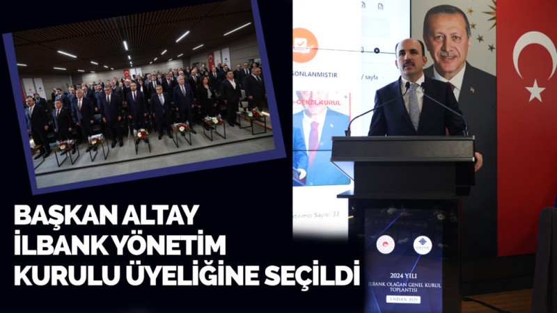 Başkan Altay'a yeni görev