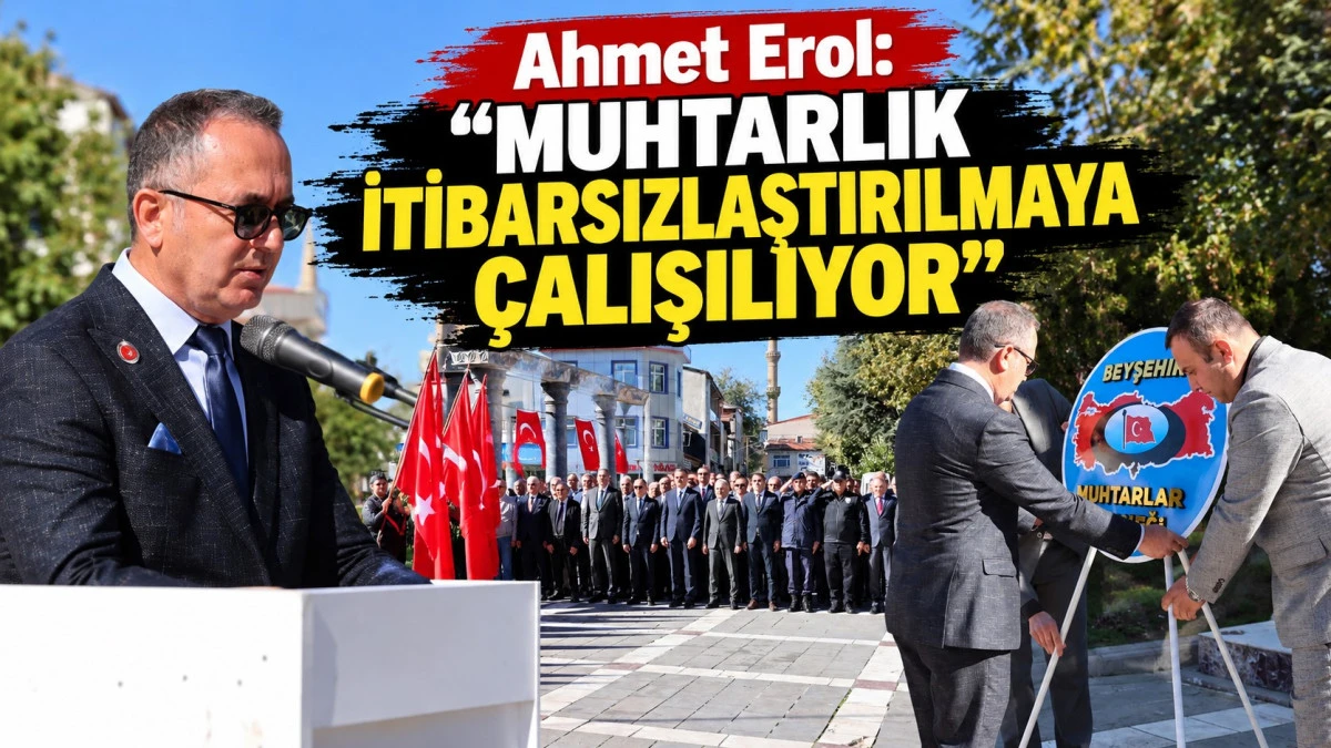 Beyşehir&rsquo;de Muhtarlar G&uuml;n&uuml;&rsquo;ne muhtarların sitemi damga vurdu!