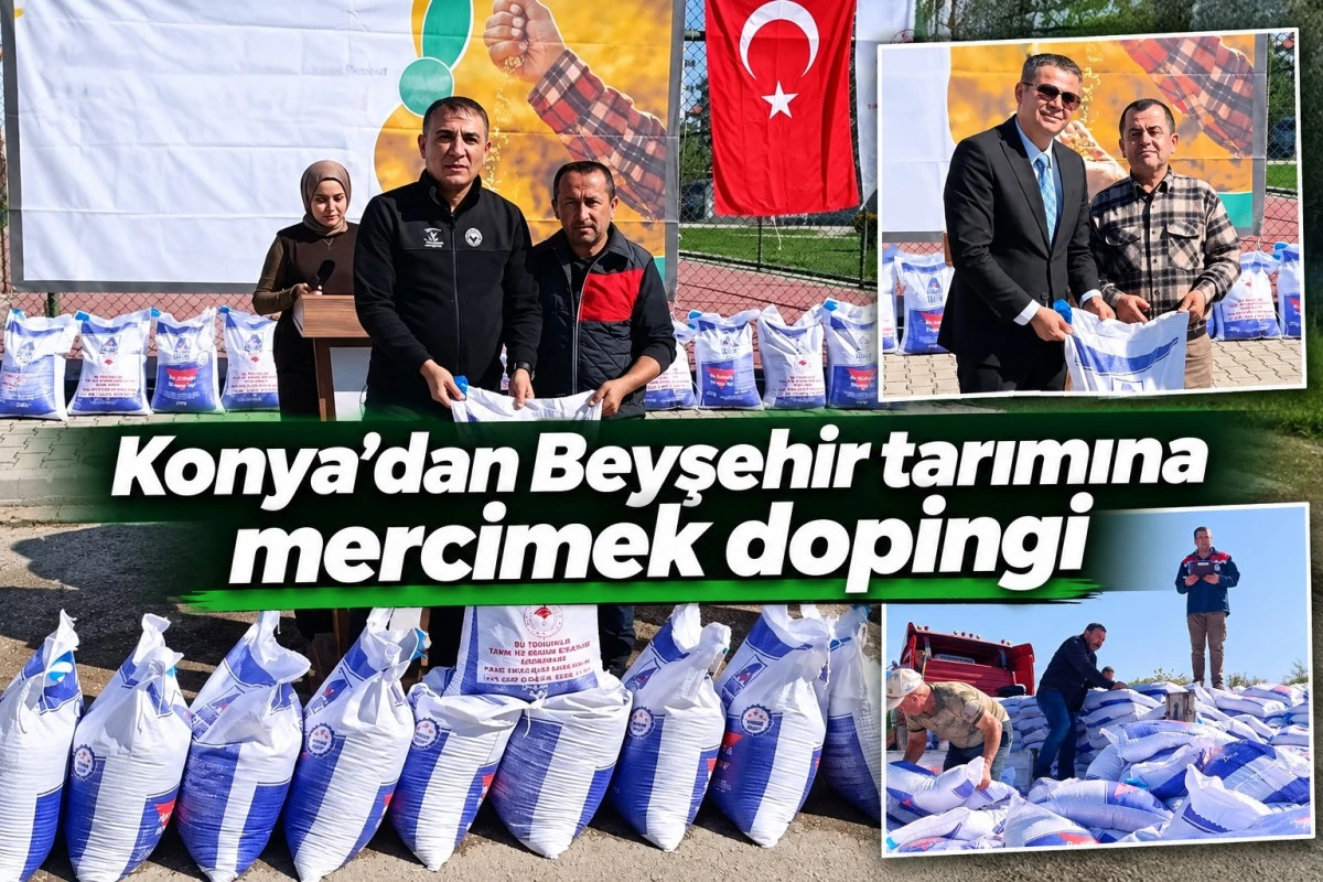 Beyşehirli &Ccedil;ift&ccedil;iye 30 Ton Mercimek Tohumu Desteği