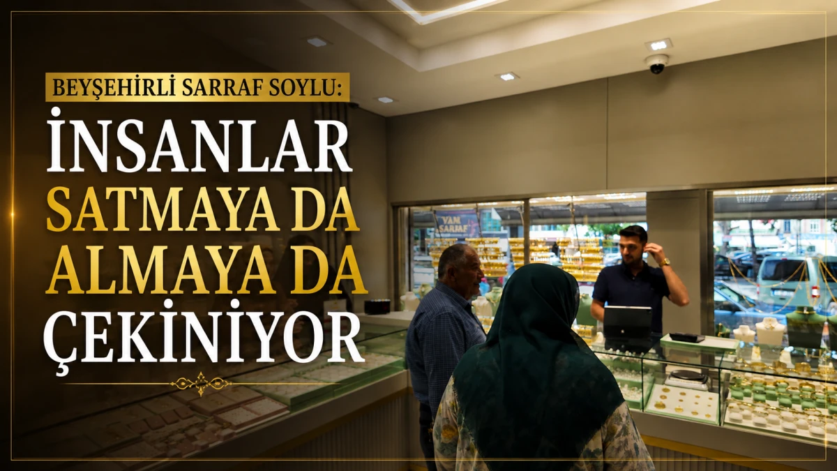 Beyşehirli Sarraf Soylu: &ldquo;İnsanlar Satmaya da Almaya da &Ccedil;ekiniyor&rdquo;