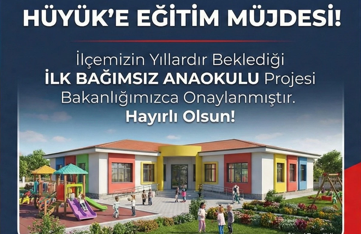 H&uuml;y&uuml;k'e bağımsız ana okulu m&uuml;jdesi