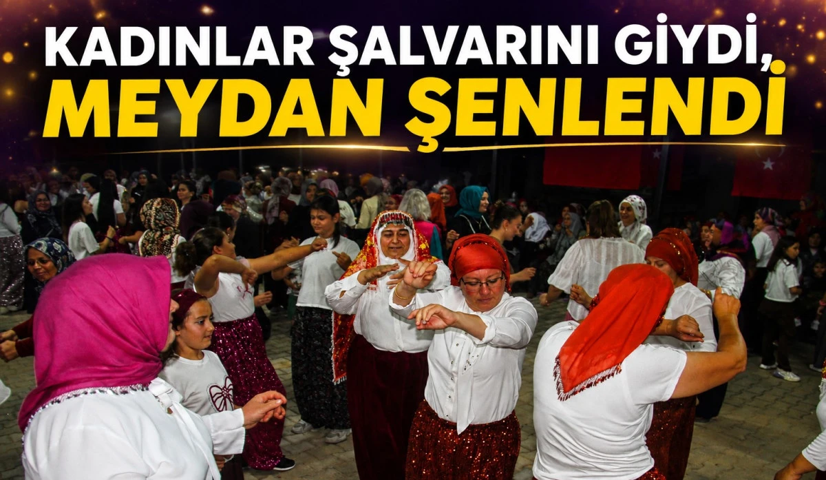 H&uuml;y&uuml;k'te kadınlar şalvarlarını giydi,doyasıya eğlendi