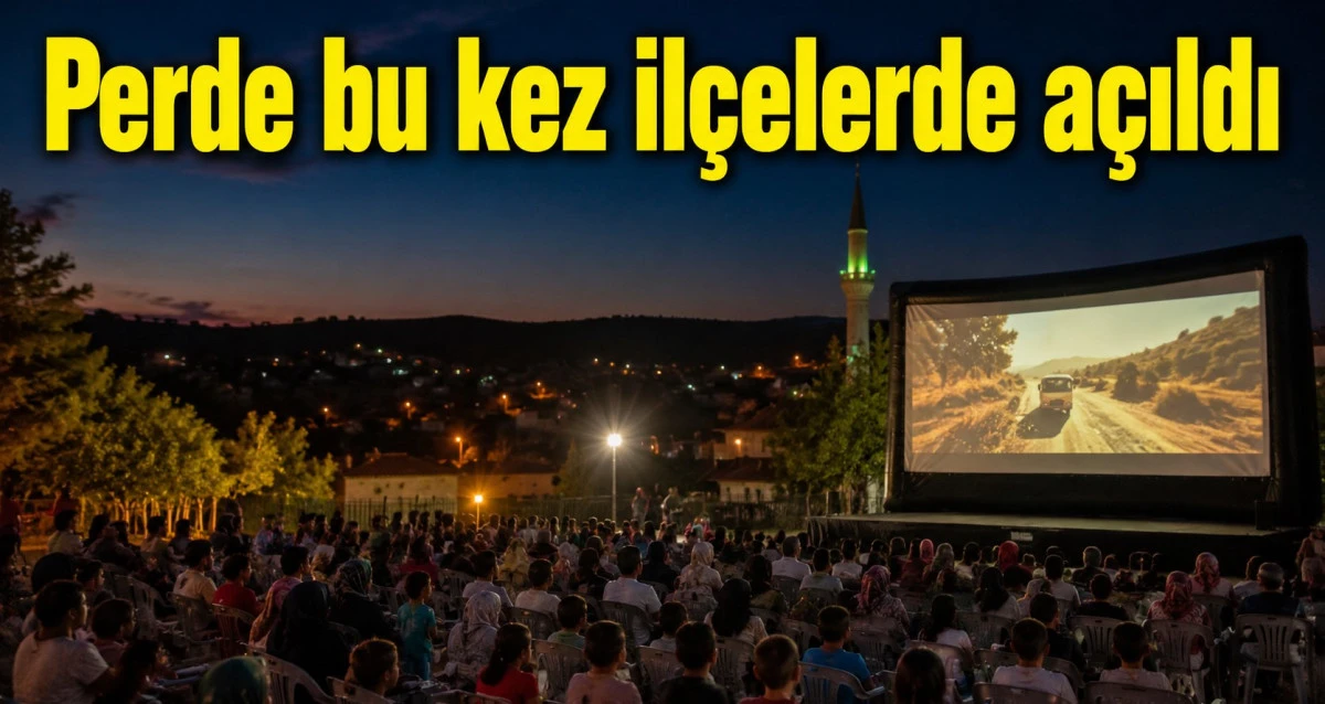 İl&ccedil;elerde yıldızların altında sinema keyfi başladı