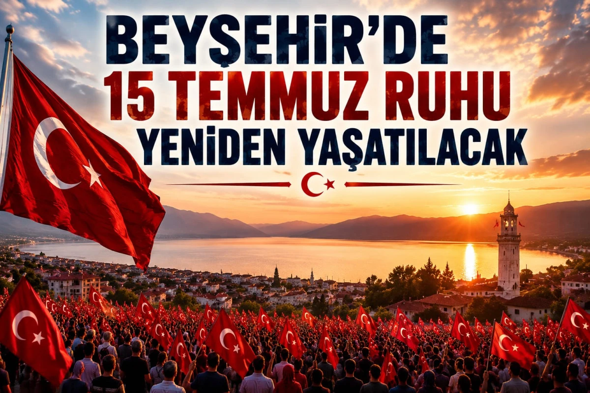 İrade Bizim, Zafer Bizim: Beyşehir'de Anma Programı A&ccedil;ıklandı