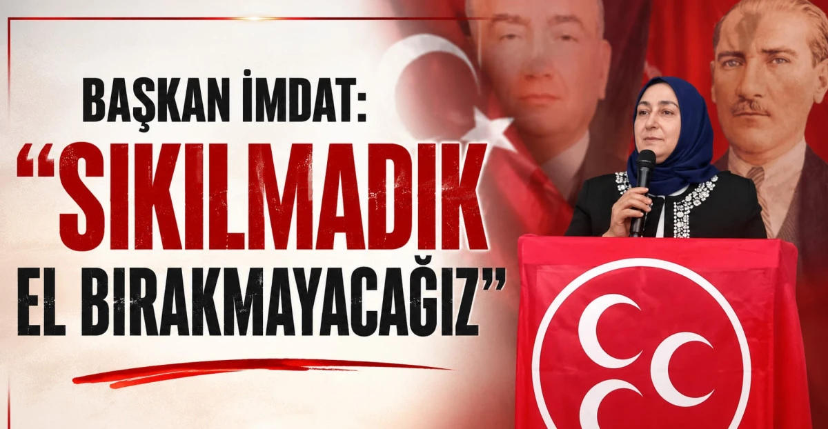 MHP H&uuml;y&uuml;k'te Hatice İmdat yeniden başkan