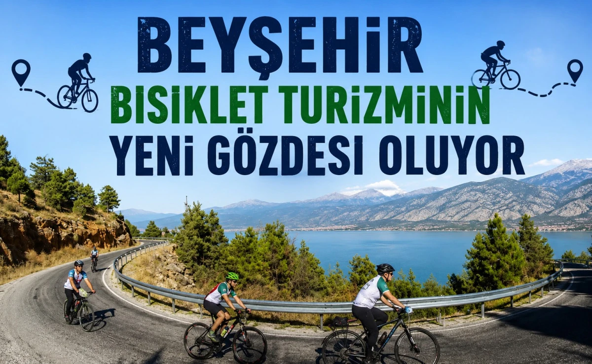Pedallar Beyşehir'in Tarihine &Ccedil;evrilecek