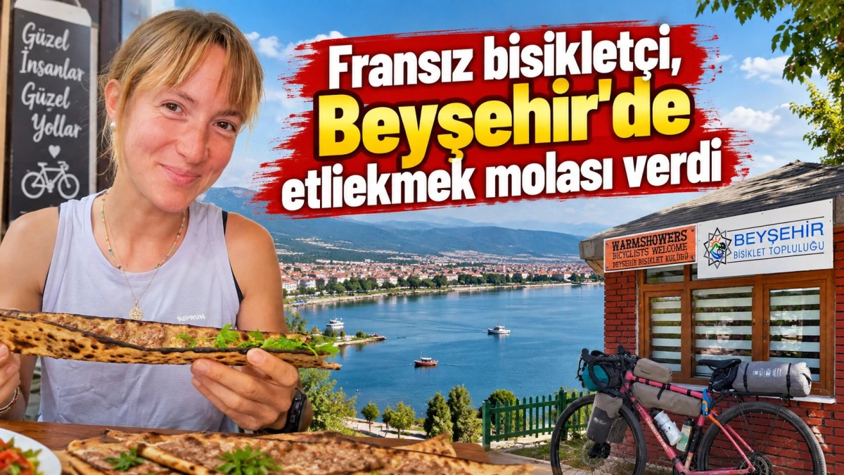 Tek başına T&uuml;rkiye turu, Beyşehir&rsquo;de unutulmaz mola