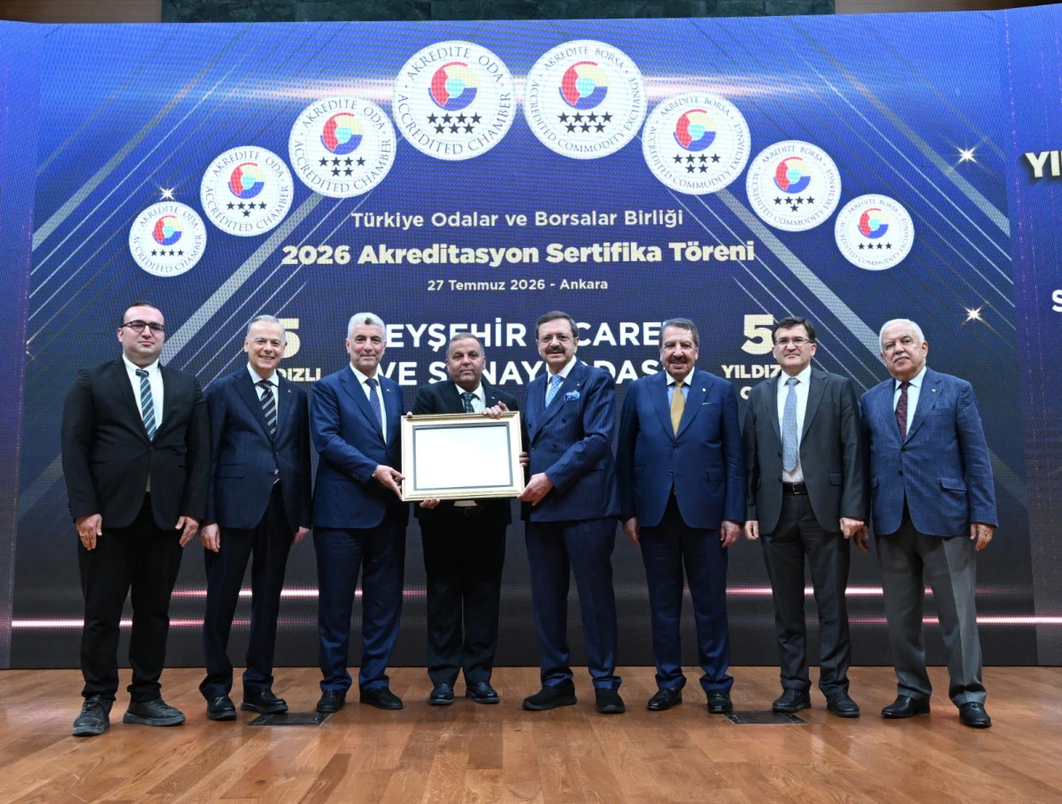 TOBB'dan Beyşehir TSO'ya 5 Yıldızlı Akreditasyon Belgesi