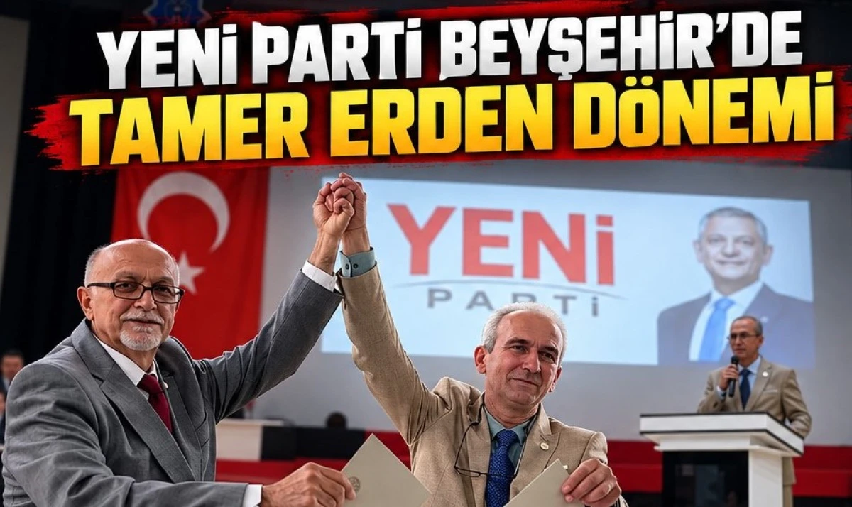 Yeni Parti Beyşehir&rsquo;de il&ccedil;e başkanlığı 1 oyla el değiştirdi