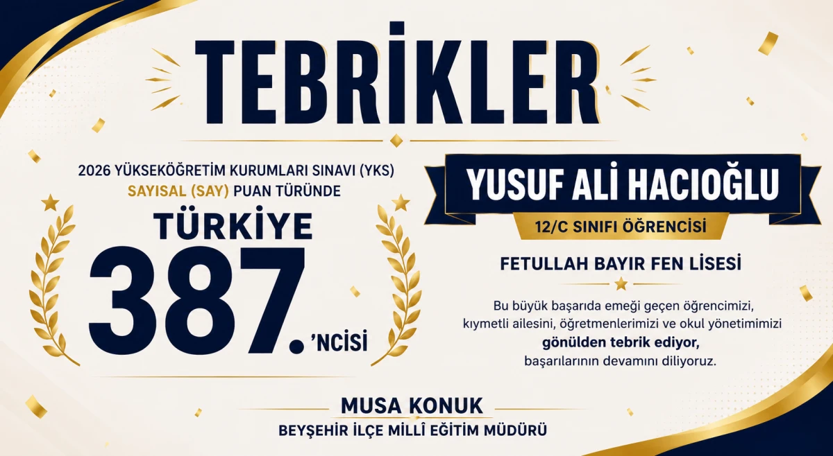 YKS'de B&uuml;y&uuml;k Başarı! Beyşehirli &Ouml;ğrenci T&uuml;rkiye 387'ncisi Oldu